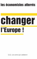 Changer L'Europe ! (2013) De Économistes Atterrés - Economía