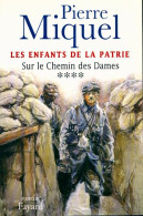 Les Enfants De La Patrie Tome IV : Le Chemin Des Dames (2002) De Pierre Miquel - Storici