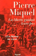 La Liberté Guidait Leur Pas Tome II : La Marne Au Coeur (2005) De Pierre Miquel - Storici