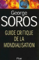 Guide Critique De La Mondialisation (2002) De George Soros - Handel