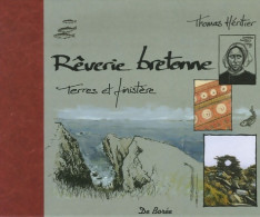 Rêverie Bretonne : Terres Et Finistère (2006) De Thomas Héritier - Reisen