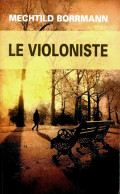 Le Violoniste (2015) De Mechtild Borrmann - Sonstige & Ohne Zuordnung