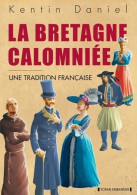 La Bretagne Calomniée : Une Tradition Française (2023) De Kentin Daniel - Geschiedenis