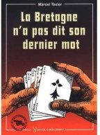 Bretagne N'a Pas Dit Son Dernier Mot (2004) De Marcel Texier - Historia