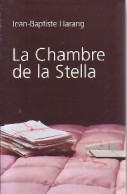 La Chambre De La Stella (2006) De Jean-Baptiste Harang - Andere & Zonder Classificatie