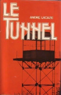 Le Tunnel (1979) De André Lacaze - Autres & Non Classés