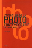 L'aventure De La Photo Contemporaine De 1945 à Nos Jours (2006) De Louis Mesplé - Art