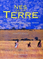 Nés De La Terre. Les Peuples En Danger Du Monde (1998) De Art Davidson - Andere & Zonder Classificatie