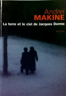 La Terre Et Le Ciel De Jacques Dorme (2003) De Andreï Makine - Andere & Zonder Classificatie