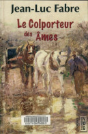 Le Colporteur Des âmes (2009) De Jean-Luc Fabre - Andere & Zonder Classificatie