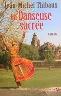 La Danseuse Sacrée (2008) De Jean-Michel Thibaux - Andere & Zonder Classificatie