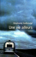 Une Vie Ailleurs (2003) De Stéphane Guibourgé - Otros & Sin Clasificación