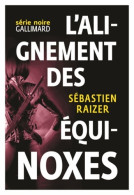 L'alignement Des équinoxes (2015) De Sébastien Raizer - Autres & Non Classés