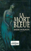 La Mort Bleue (2001) De Sheri Holman - Andere & Zonder Classificatie