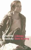 L'amour Dans Le Sang (2005) De Charlotte Valandrey - Autres & Non Classés