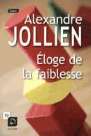 Eloge De La Faiblesse (2013) De Alexandre Jollien - Psychology/Philosophy