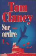 Sur Ordre Tome I (2001) De Tom Clancy - Andere & Zonder Classificatie