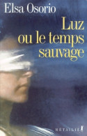 Luz Ou Le Temps Sauvage (2000) De Elsa Osorio - Andere & Zonder Classificatie