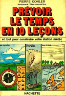 Prévoir Le Temps En 10 Leçons (1979) De Pierre Kohler - Other & Unclassified