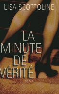 La Minute De Vérité (2002) De Lisa Scottoline - Altri & Non Classificati