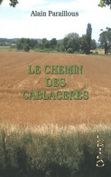 Le Chemin Des Cablacères : Chronique D'un Village De Gascogne (2011) De Alain Paraillous - Altri & Non Classificati