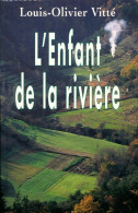 L'enfant De La Rivière (2003) De Louis-Olivier Vitté - Altri & Non Classificati