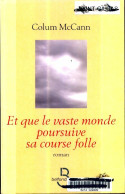 Et Que Le Vaste Monde Poursuive Sa Course Folle (2009) De Colum McCann - Otros & Sin Clasificación