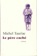 Le Père Caché (2006) De Michel Tauriac - Autres & Non Classés