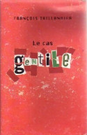 Le Cas Gentile (2001) De François Taillandier - Sonstige & Ohne Zuordnung