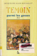 Témoin Parmi Les Gosses (2000) De Jacquelin Rousselot - Otros & Sin Clasificación