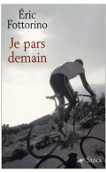 Je Pars Demain (2001) De Eric Fottorino - Sonstige & Ohne Zuordnung