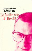 La Maîtresse De Brecht (2003) De Jacques-Pierre Amette - Andere & Zonder Classificatie