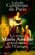 La Reine Marie-Amélie (1999) De Comtesse De Paris - History