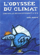 L'odyssée Du Climat : Limiter Le Réchauffement à 2°c (2008) De Gaël Derive - Natur