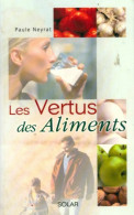 Les Vertus Des Aliments (2000) De Paule Neyrat - Salud