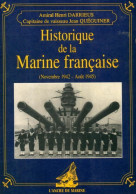 Historique De La Marine Française (Novembre 1942 - Août 1945) (1994) De Henri Darrieus - Oorlog 1939-45