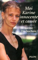 Moi, Karine, Innocente Et Cassée (2004) De Karine Duchochois - Andere & Zonder Classificatie