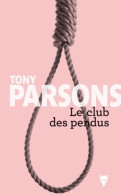 Le Club Des Pendus (2017) De Tony Parsons - Andere & Zonder Classificatie