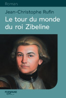 Le Tour Du Monde Du Roi Zibeline (2018) De Jean-Christophe Rufin - Other & Unclassified