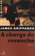 A Charge De Revanche (2001) De James Grippando - Altri & Non Classificati