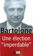 Une élection Imperdable (2007) De Claude Bartolone - Politica