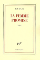 La Femme Promise (2009) De Jean Rouaud - Altri & Non Classificati