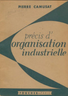 Précis D'organisation Industrielle (1953) De Pierre Camusat - Economía