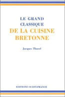 Le Grand Classique De La Cuisine Bretonne (2001) De Jacques Thorel - Gastronomia