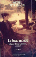 Le Beau Monde (1994) De Michel Peyramaure - Andere & Zonder Classificatie