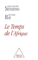 Le Temps De L'Afrique (2010) De Jean-Michel Sévérino - Geschiedenis