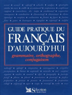 Guide Pratique Du Français D'aujourd'hui. Grammaire, Orthographe, Conjugaison (1997) De Marie-Claire  - Dictionnaires