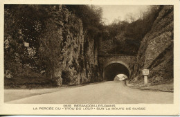 CPA - BESANCON -  PERCEE DU "TROU DU LOUP" SUR LA ROUTE DE SUISSE - Besancon