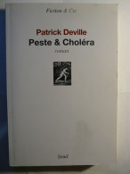 PESTE ET CHOLERA - PATRICK DEVILLE - SEUIL Fiction & CIE - 2012 - TBE - Autres & Non Classés