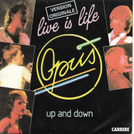 ** OPUS ** Face A - LIVE IS LIFE ** Face B - UP AND DOWN ** 1984 **  BON ETAT VG - Altri - Inglese